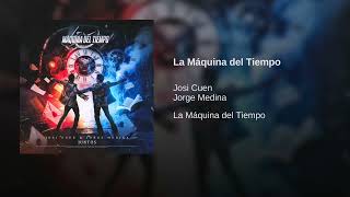 Josi Cuen, Jorge Medina - La Máquina del Tiempo (Audio) 