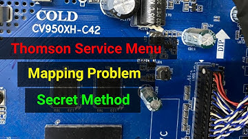 Enter Service Mode on Thomson Smart TV CV950XH-C42 Mapping Problem Solution secret method