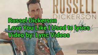 Russell Dickerson Love You Like I Used To lyrics