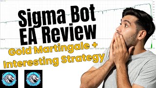 Sigma Bot EA Review - Cool Strategy, Risk Management Needs Work!