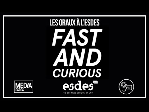 Les oraux de l'ESDES- Fast and curious