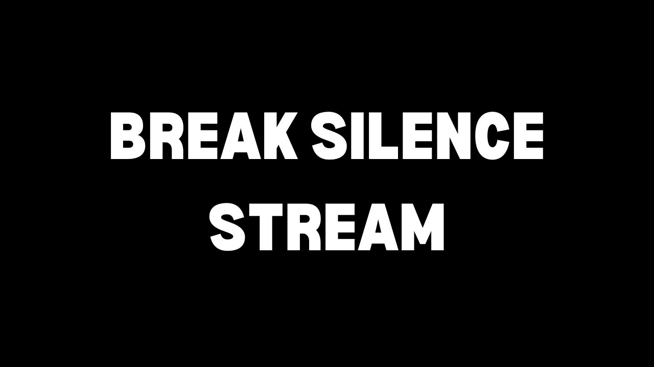 Break The Silence... YouTube