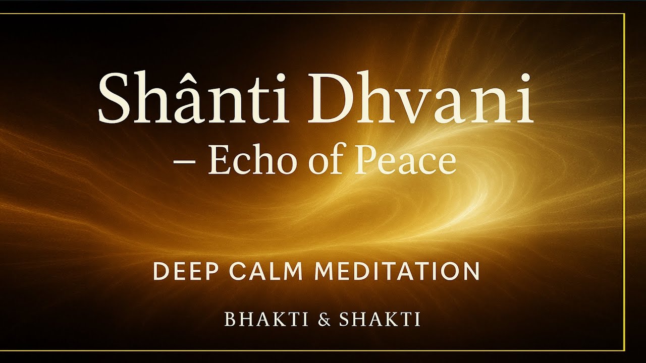 Shānti Dhvani — Echo of Peace | Deep Calm Meditation | Healing Ambient Soundscape
