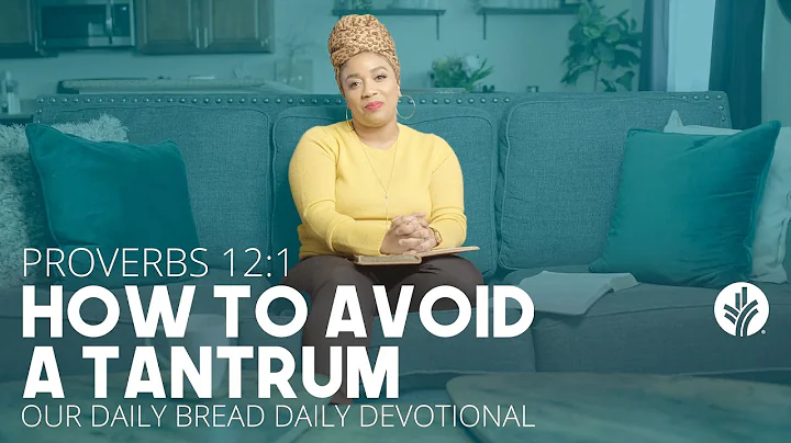 How to Avoid a Tantrum - Daily Devotion