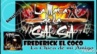 La Chica De Mi Amigo(Frederick El Coco)