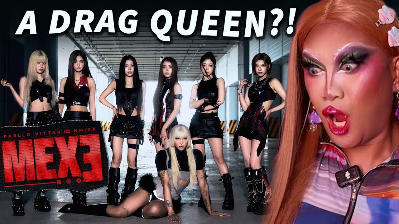 Drag Reacts | Pabllo Vittar, NMIXX - MEXE (Official Music Video) | Dance Practice