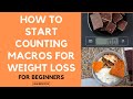 Counting Macros For Weight Loss [Beginner Friendly]