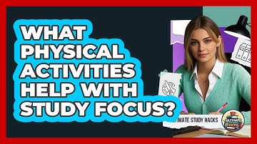 What Physical Activities Help With Study Focus? - Ultimate Study Hacks