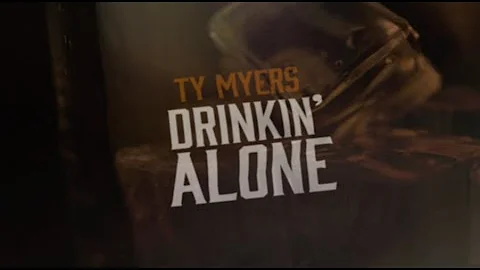 Ty Myers - Drinkin' Alone (Official Lyric Video)