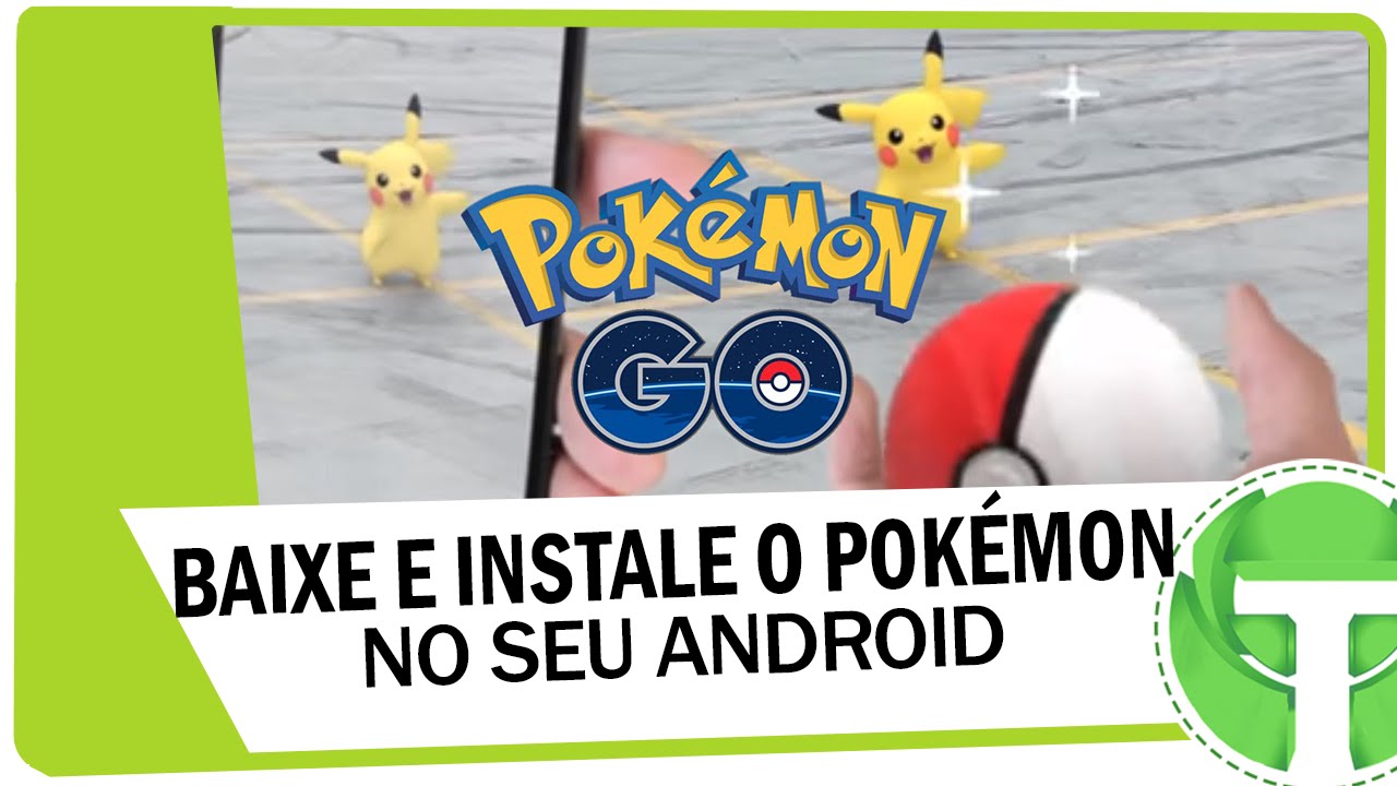 Como baixar e instalar agora o novo Pokémon Go para Android - TecMundo