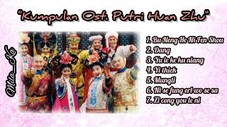 Kumpulan Ost. Putri Huan Zhu