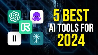 5 Best AI Tools for 2024