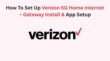 How To Set Up Verizon 5G Home Internet – Gateway Install & App Setup