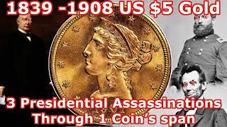 The 1839-1908 $5 Dollar Half Eagle Gold Coin