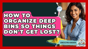 How To Organize Deep Bins So Things Don