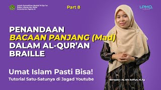 PENANDAAN BACAAN PANJANG (MAD) DALAM AL-QUR'AN BRAILLE [Part 8]