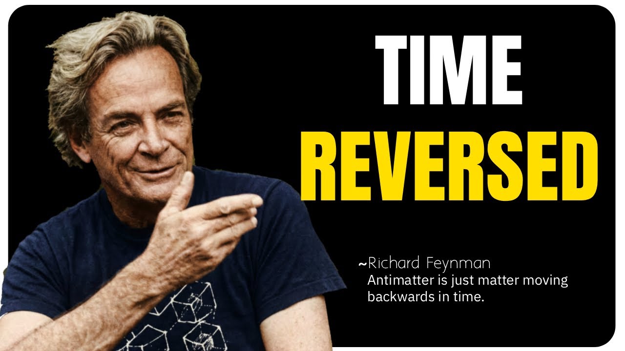 Feynman's Nobel Prize Idea: Antimatter Doesn't Exist (It's Time)
