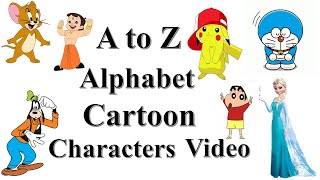 A to Z Alphabets Cartoon Characters Video|Cartoon for kids learning  alphabet|Let's Learn Alphabets - YouTube