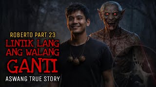 LINTIK LANG ANG WALANG GANTI | Roberto 23 | Aswang Mangkukulam True Story