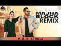 Majha block remix  prem dhillon  roopi gill  sanb  sukh sanghera  ft pbk studio