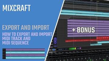 How to Export and Import MIDI Track and MIDI Sequence + Bonus [Acoustica Mixcraft]