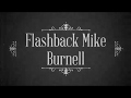 Flashback  mike burnell