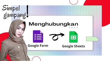 Cara Menghubungkan Google Form dengan Spreadsheet