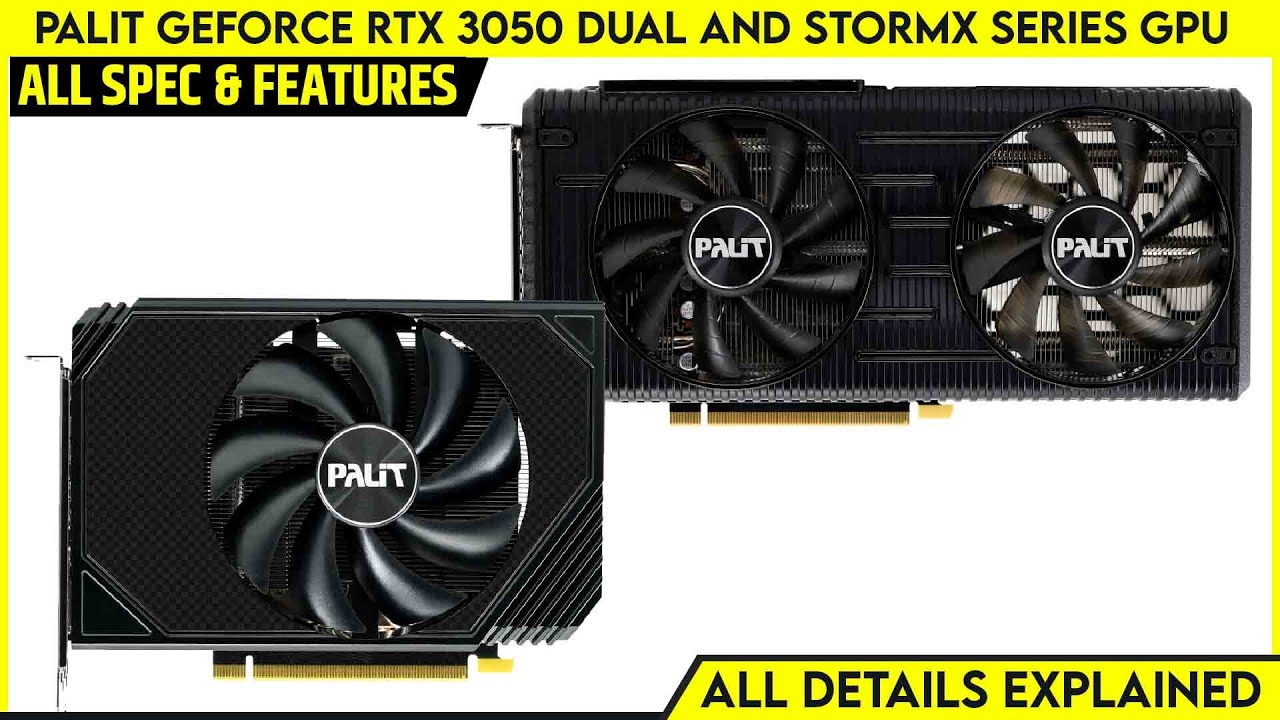 Palit GeForce RTX 3050 Dual and StormX Series Graphics Card Launched |  Explained All Spec, Features