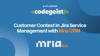 Codegeist 2025: Mria CRM Customer Context for Jira Service Management