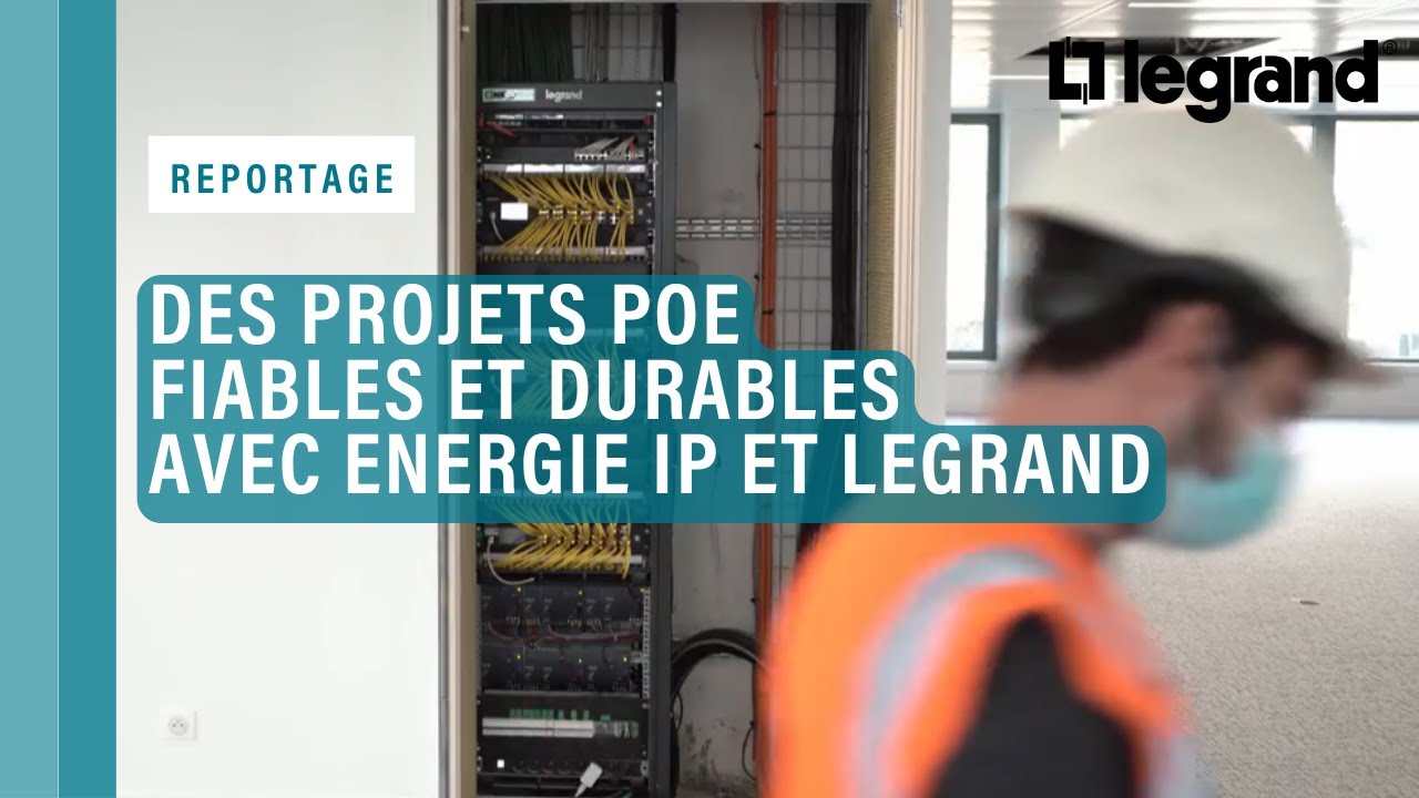 Un partenariat entre Energie IP et Legrand pour des projets PoE fiables et durables