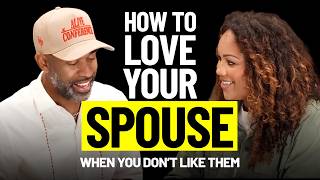 How To Love Your Spouse When You Do Not Like Them