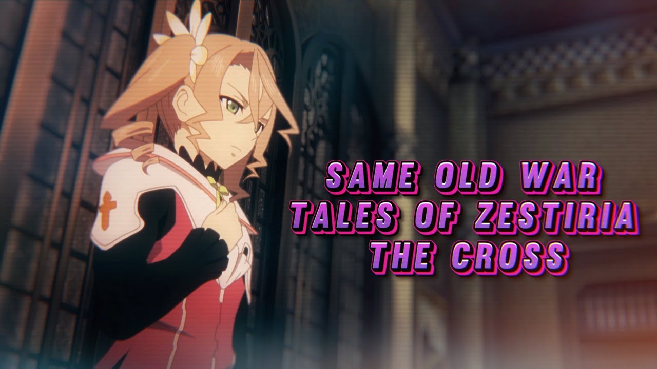 Tales of Zestiria the Cross - Same Old War AMV ft. "Project 2017" 🇨🇺⚖🇷🇺