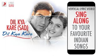 Dil Kya Kare-Sad -  Bollywood Lyrics|Kumar Sanu|Alka Yagnik