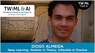 Deep Learning: Modular in Theory, Inflexible in Practice with Diogo Almeida - #8