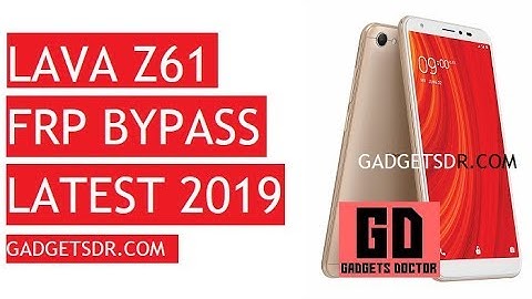 LAVA Z61 FRP Unlock (Bypass Google Account)-2019