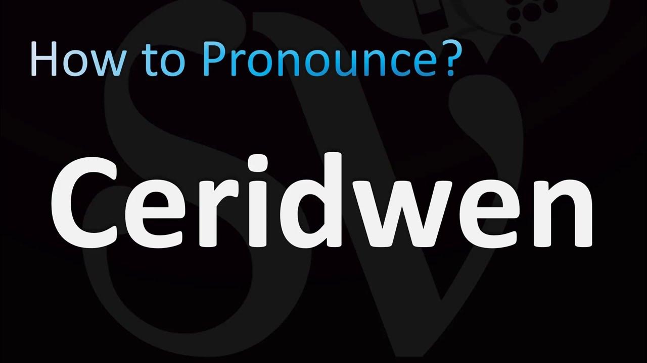 How to Pronounce Ceridwen (Welsh Name) YouTube