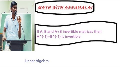 If A, B and A+B invertible matrices then A^{-1}+B^{ -1} is invertible
