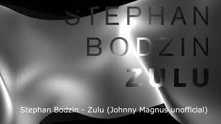 Stephan Bodzin - Zulu (Johnny Magnus) unofficial