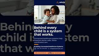 Behind every health child is a healthcare system that works. #primaryhealthcare #astutemedic