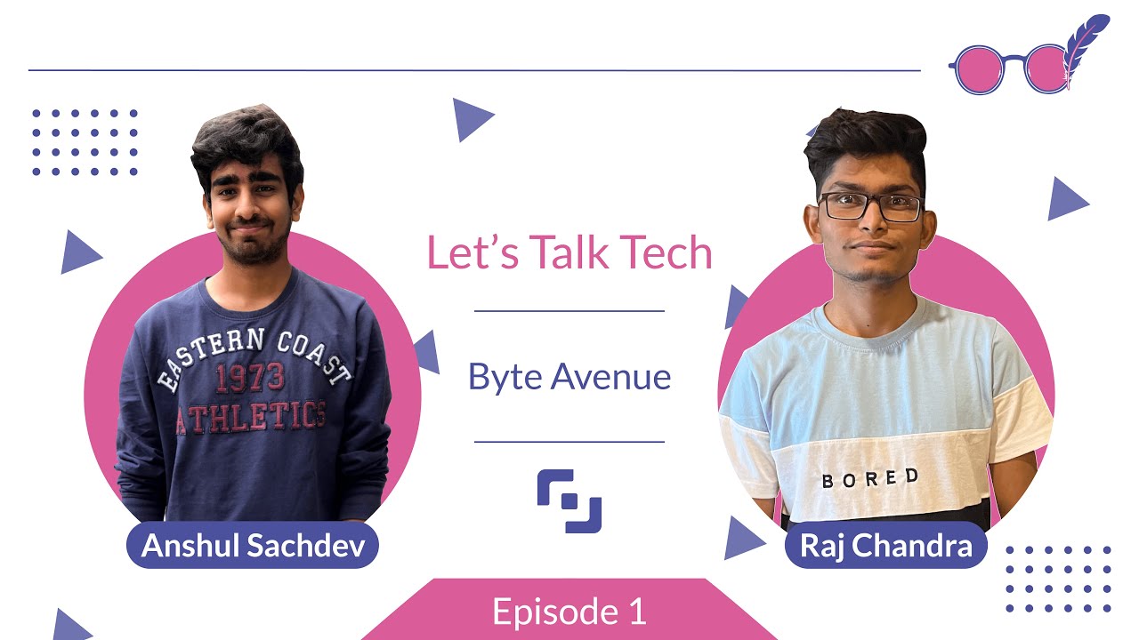 Let's Talk Tech | EP 1 | Byte Avenue