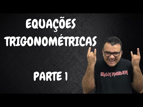 Estudo de Equações Trigonométricas - Parte 1.