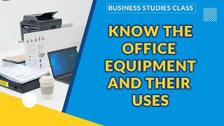 OFFICE EQUIPMENT | BUSINESS STUDIES screenshot 1