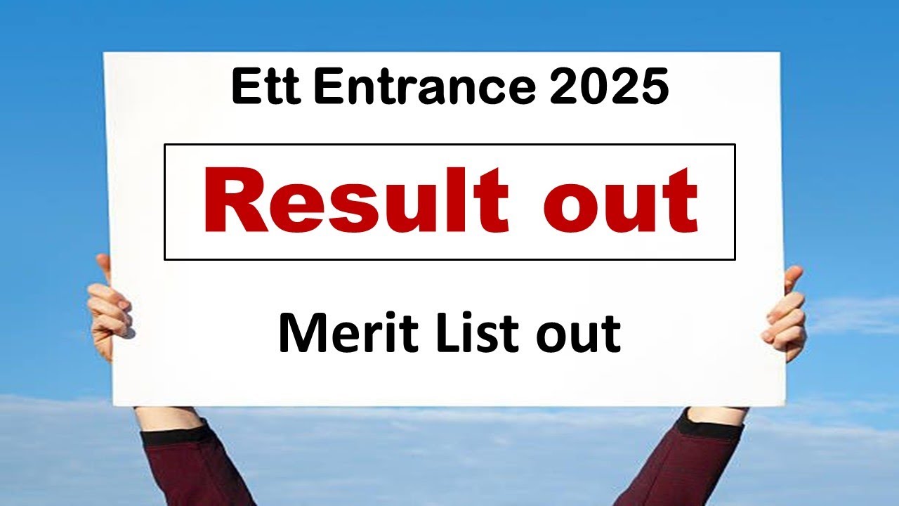 ETT ENTRANCE 2025 RESULT OUT