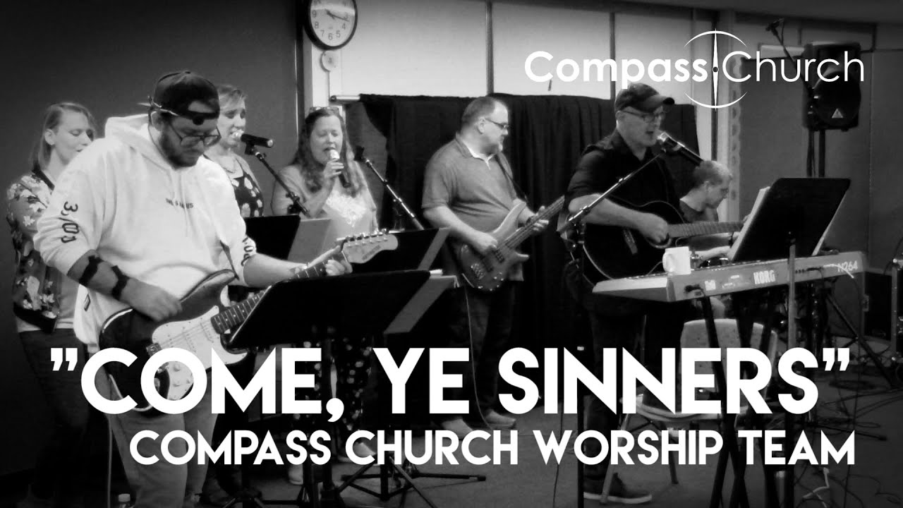 Compass Church Ye Sinners" Worship Team Live YouTube
