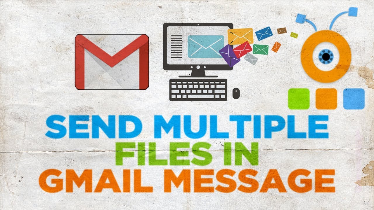 How to Send Multiple Files In Gmail Message - YouTube