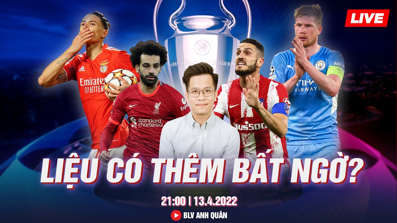 ATLETICO MADRID – MAN CITY | TRỰC TIẾP CHAMPIONS LEAGUE 13.04.2022 | LƯỢT VỀ TỨ KẾT CÚP C1