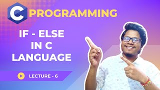 IF-ELSE Control Statements In C ||  Lecture - 6 || Learn C in Bengali 🔥 || 💥 Basic to Advance 💥