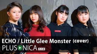 ECHO / Little Glee Monster (cover)