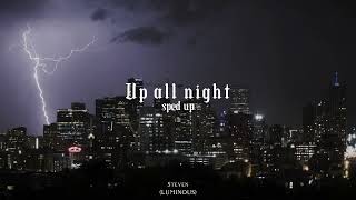 STEVEN(LUMINOUS) - Up all night | sped up