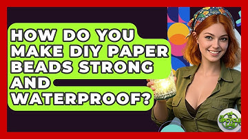 How Do You Make DIY Paper Beads Strong And Waterproof? - The Upcycle Lab